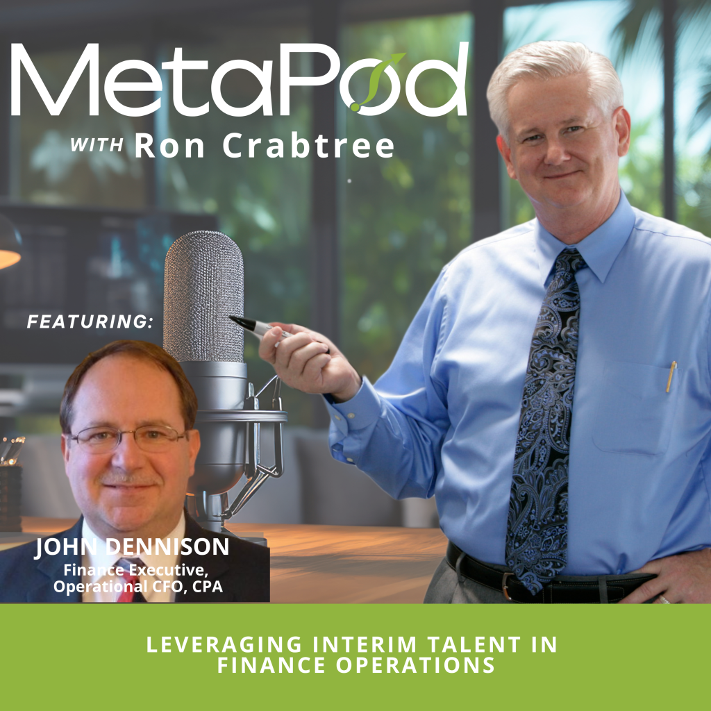 Leveraging Interim Talent for Financial and Operational Excellence with John Dennison