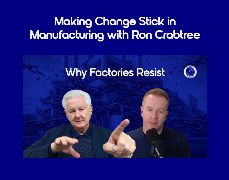 Make Change Stick In Manufacturing with Ron Crabtree on Manufacturers Make Strides